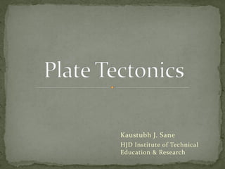 Kaustubh J. Sane
HJD Institute of Technical
Education & Research
 