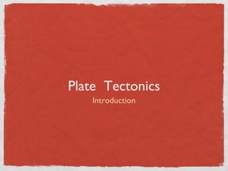 Plate  Tectonics ,[object Object]