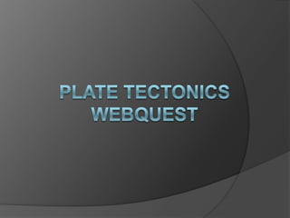 Plate tectonics webquest 