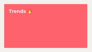 Trends 🔥
 