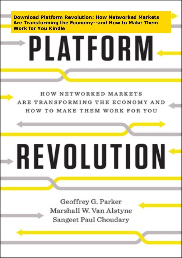 Download Platform Revolution How Networked Markets Are Transforming