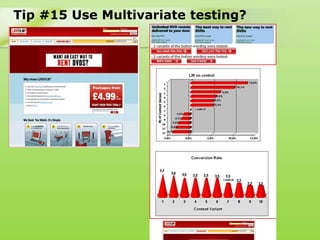 Tip #15 Use Multivariate testing?
 
