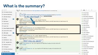 What is the summary?
Is this alert fixed?
Did I miss any alerts?