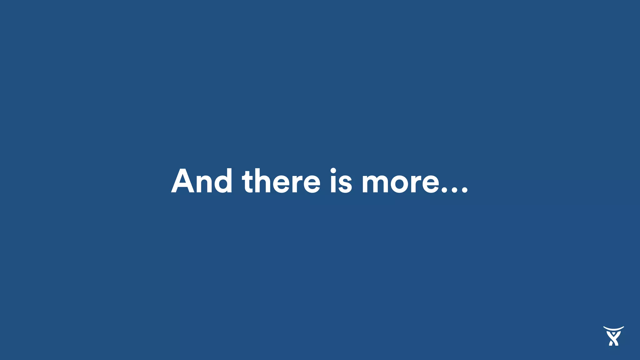 And there is more…
 