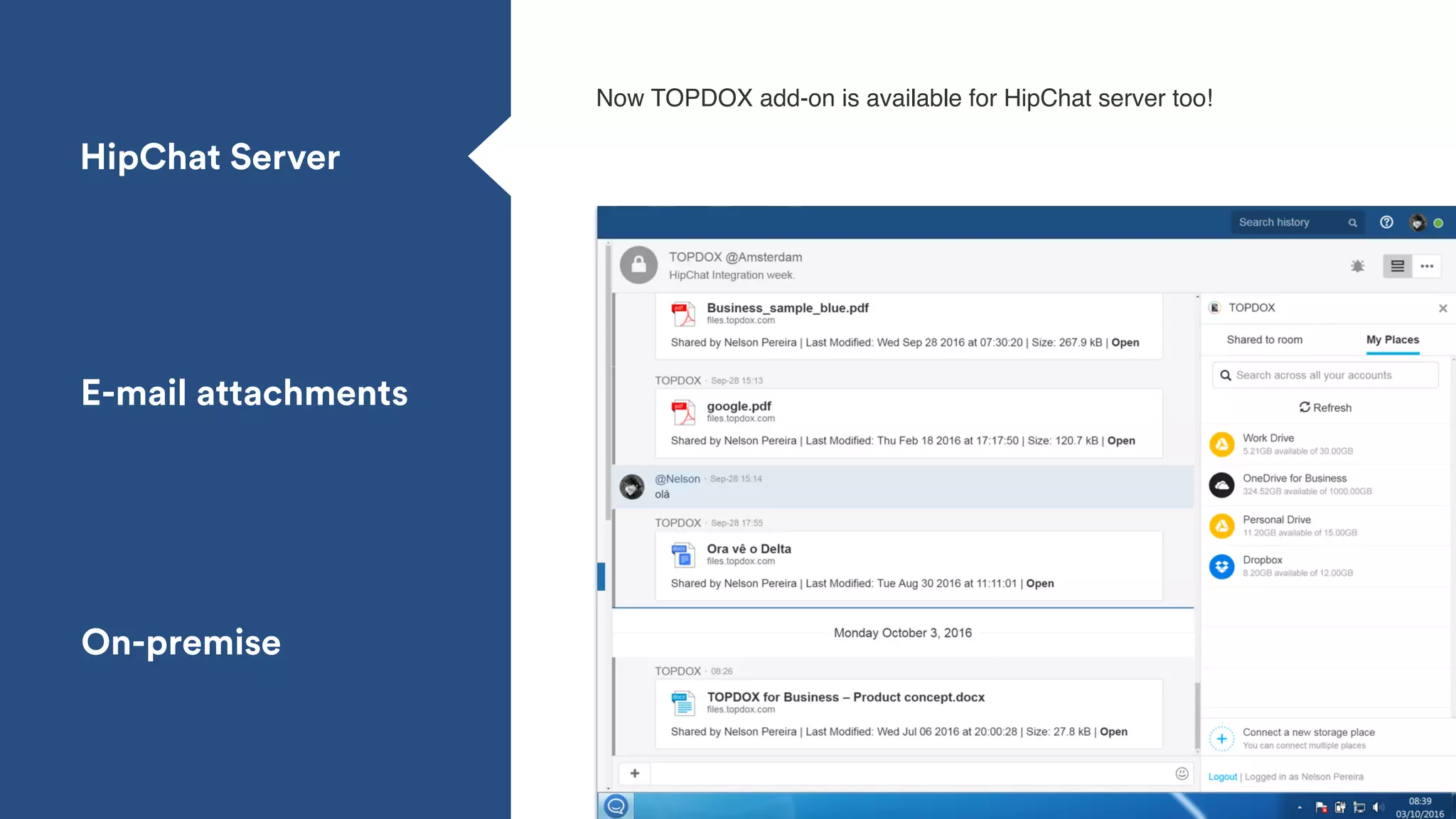 HipChat Server
E-mail attachments
On-premise
Now TOPDOX add-on is available for HipChat server too!
 