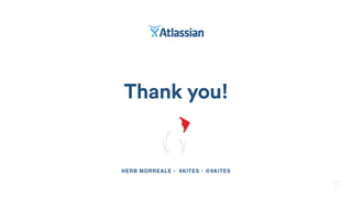 Thank you!
HERB MORREALE • 6KITES • @6KITES
 