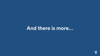 And there is more…
 