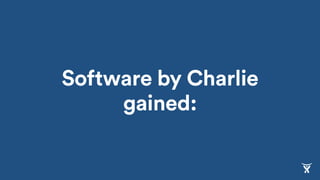 Software by Charlie
gained:
 