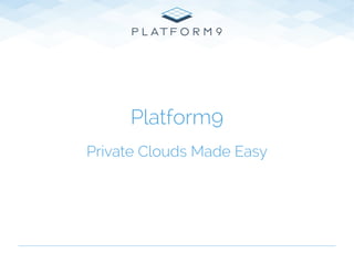 Title Text
Platform9
Private Clouds Made Easy
 