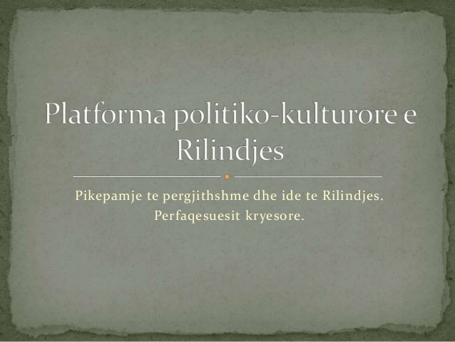 Pikepamje te pergjithshme dhe ide te Rilindjes.
Perfaqesuesit kryesore.