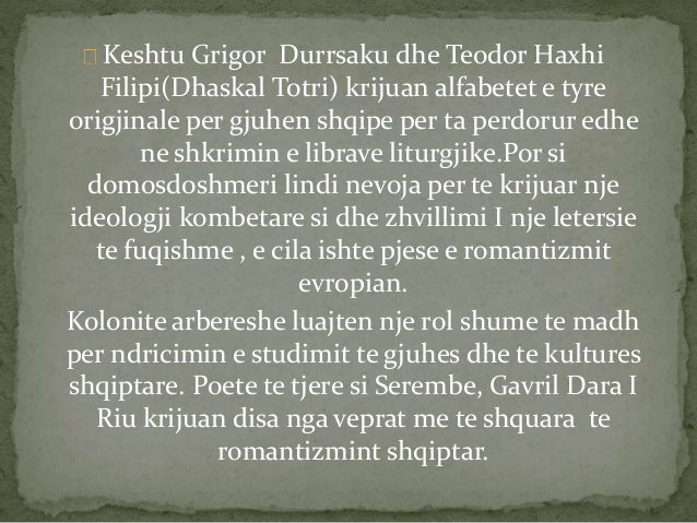 Keshtu Grigor Durrsaku dhe Teodor Haxhi
Filipi(Dhaskal Totri) krijuan alfabetet e tyre
origjinale per gjuhen shqipe per ...