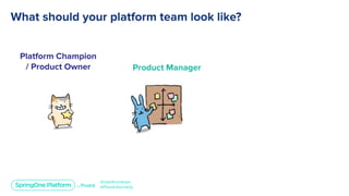 Platform as a Product: How to Delight Your Developers and Deliver Value for Your Customers