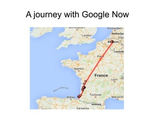 A journey with Google Now
 