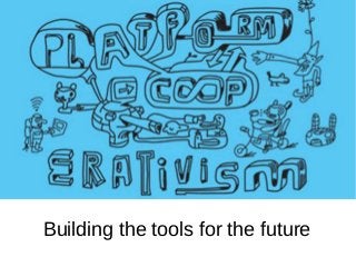 Building the tools for the future
 