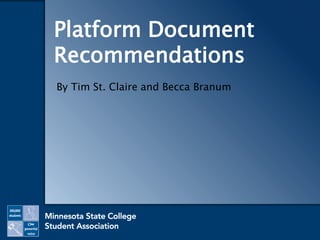 Platform Document
Recommendations
By Tim St. Claire and Becca Branum
 
