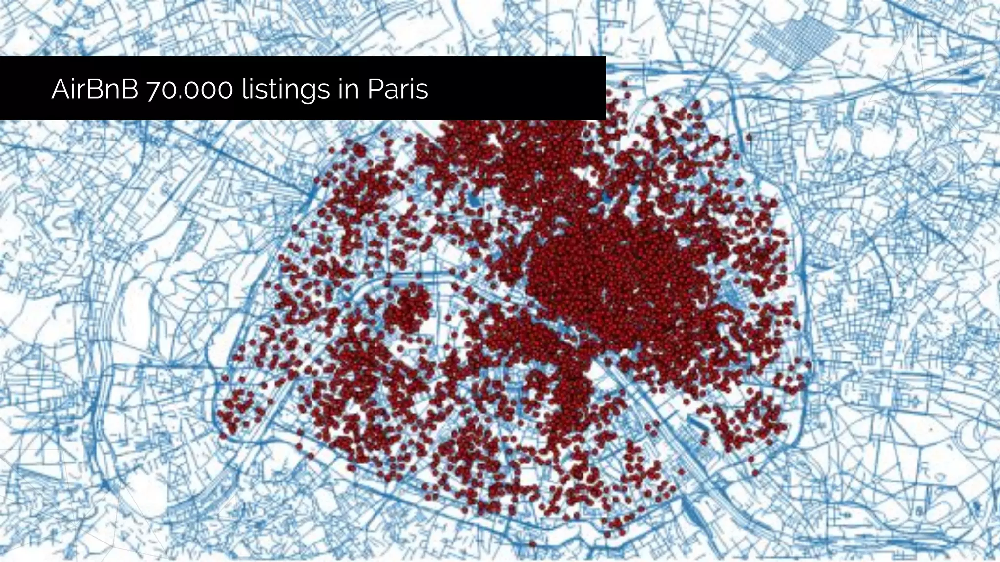 AirBnB 70.000 listings in Paris
 