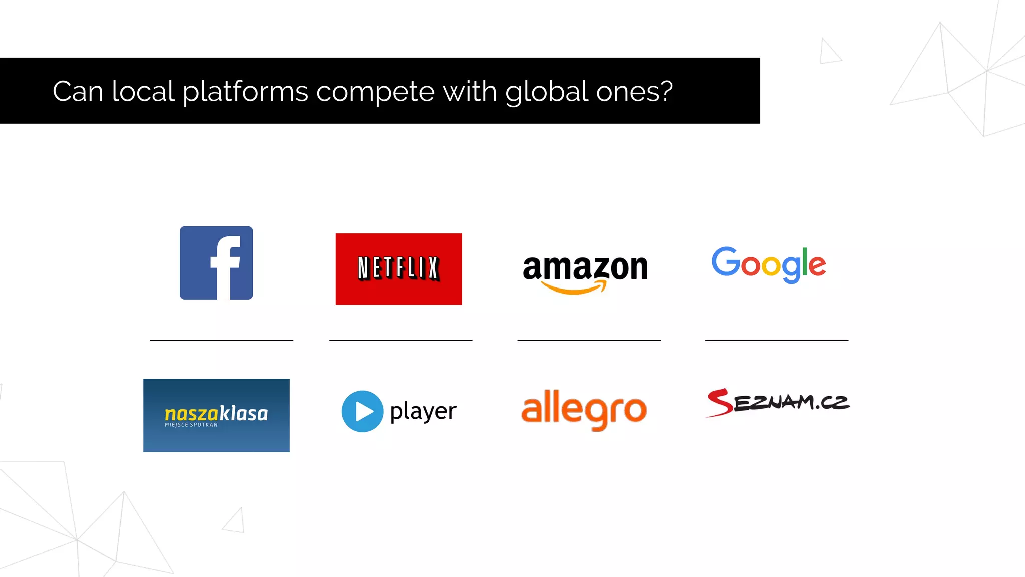 Can local platforms compete with global ones?
 