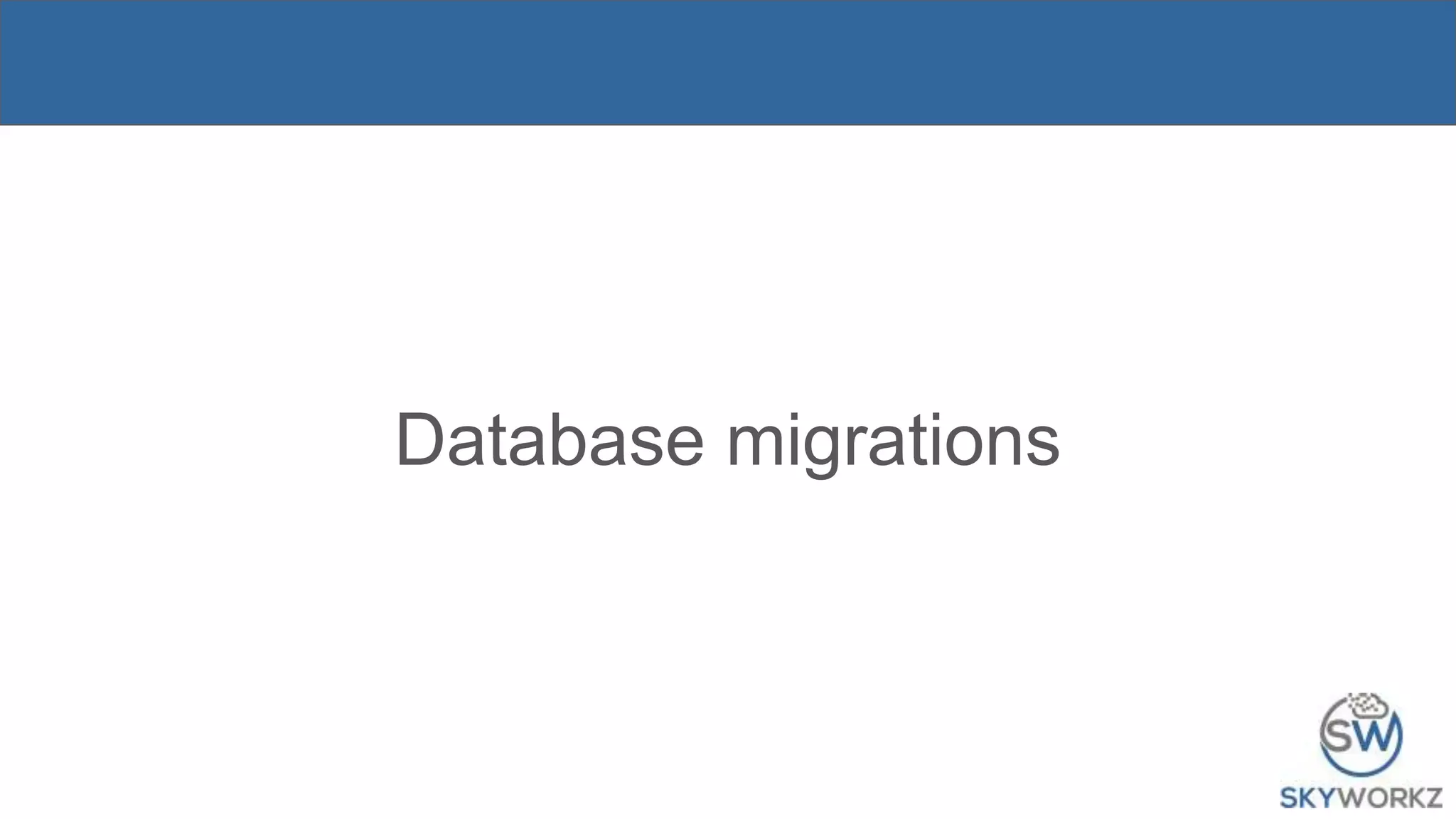 Database migrations
 