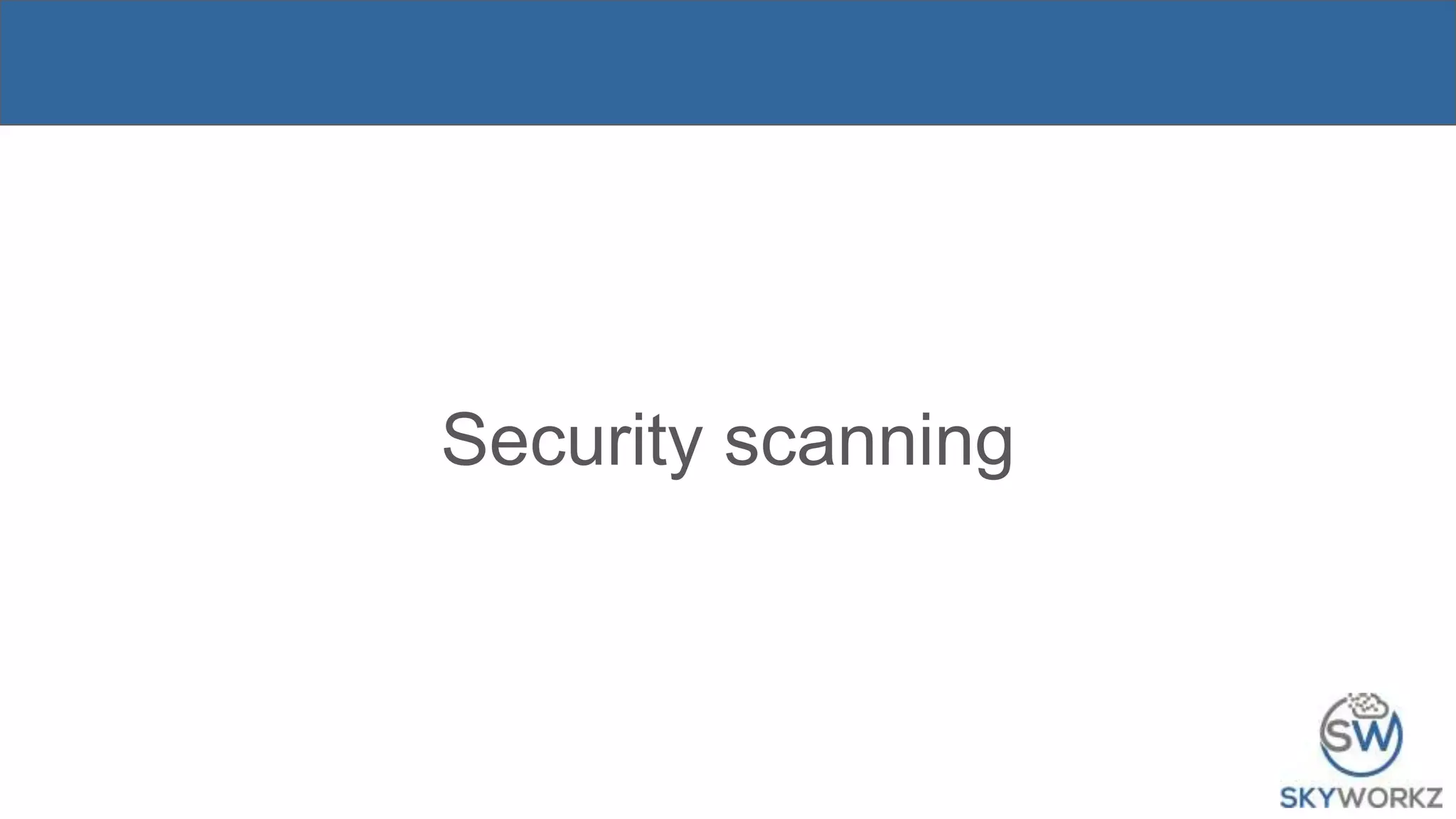 Security scanning
 