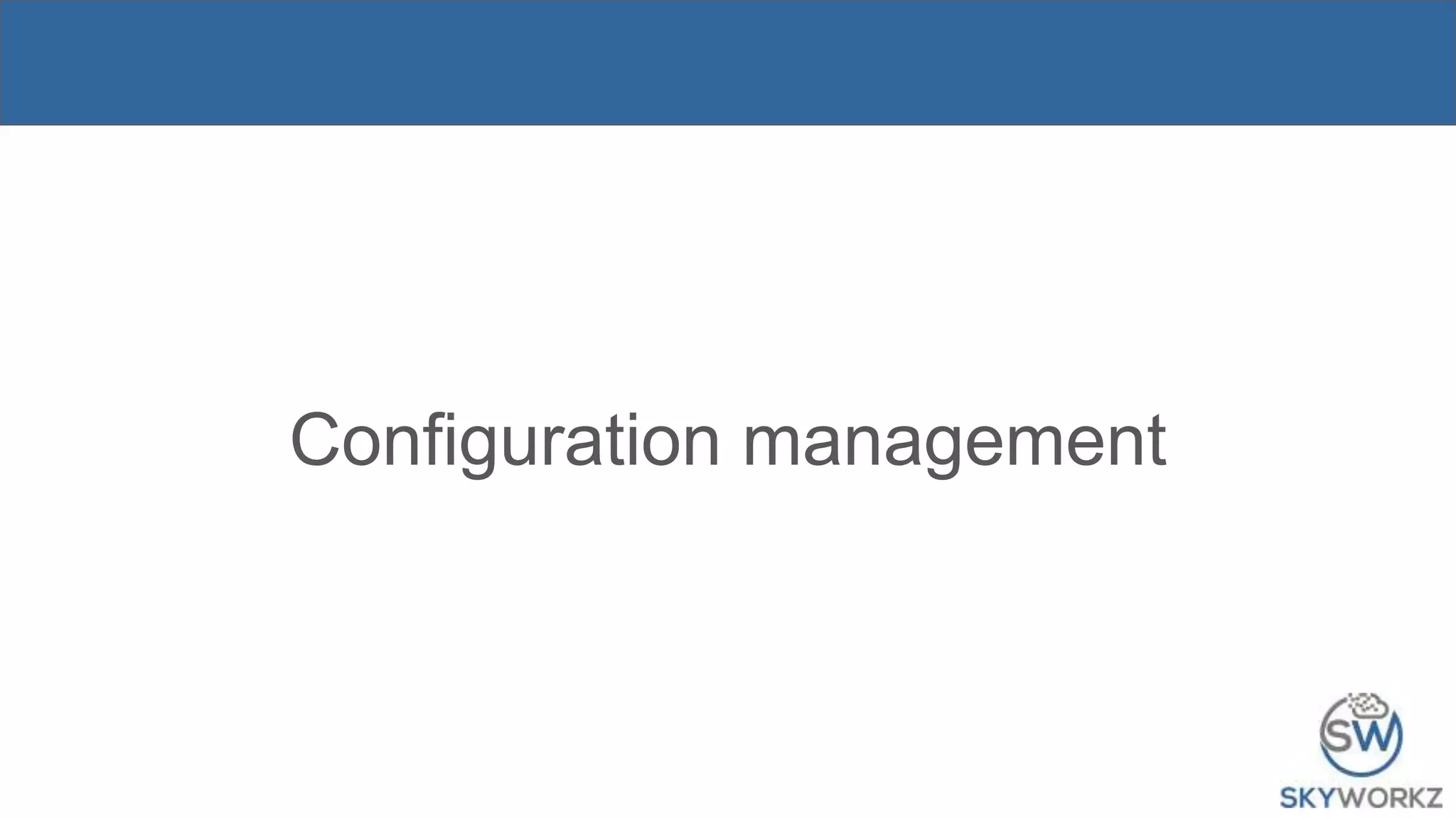 Configuration management
 