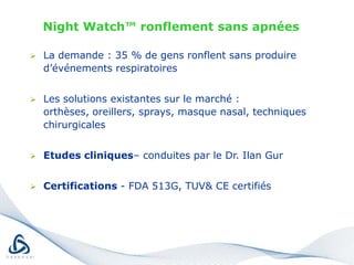 Nexense s'est déjà lancé sur le plan médical afin de traiter les ronflements basés sur cette  technologie. Nexense les Développement Médicaux Montre Nocturne - ronflements bénins et graves. La réduction de plus de 75 % des ronflements selon les études cliniques. 