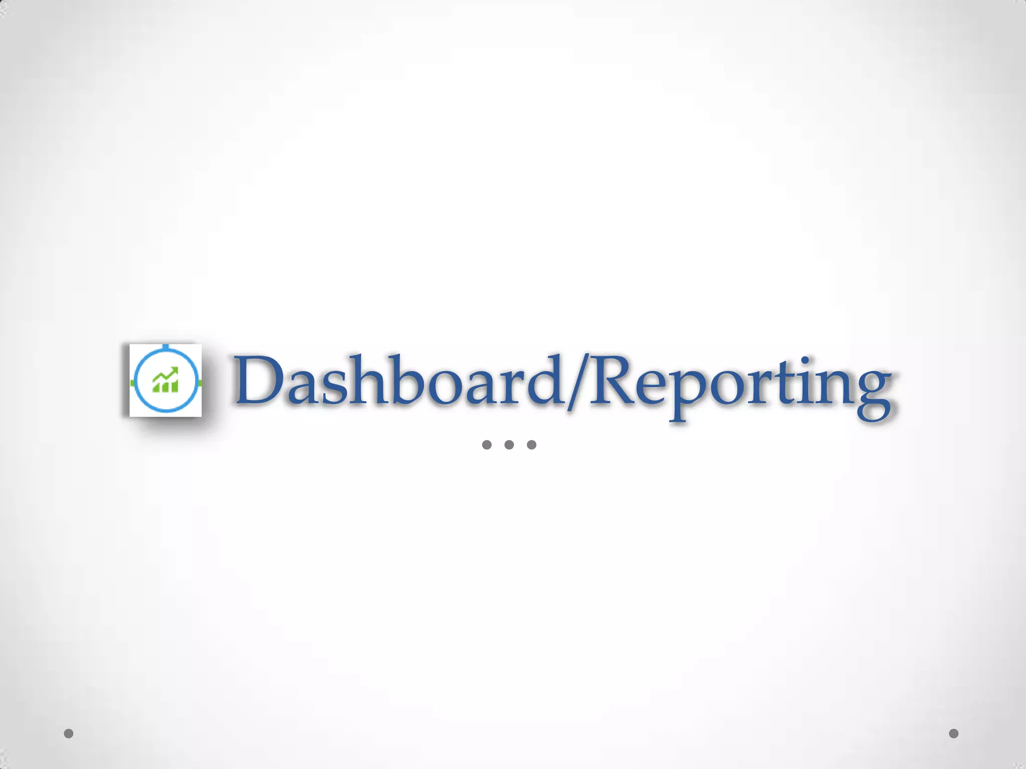 Dashboard/Reporting 