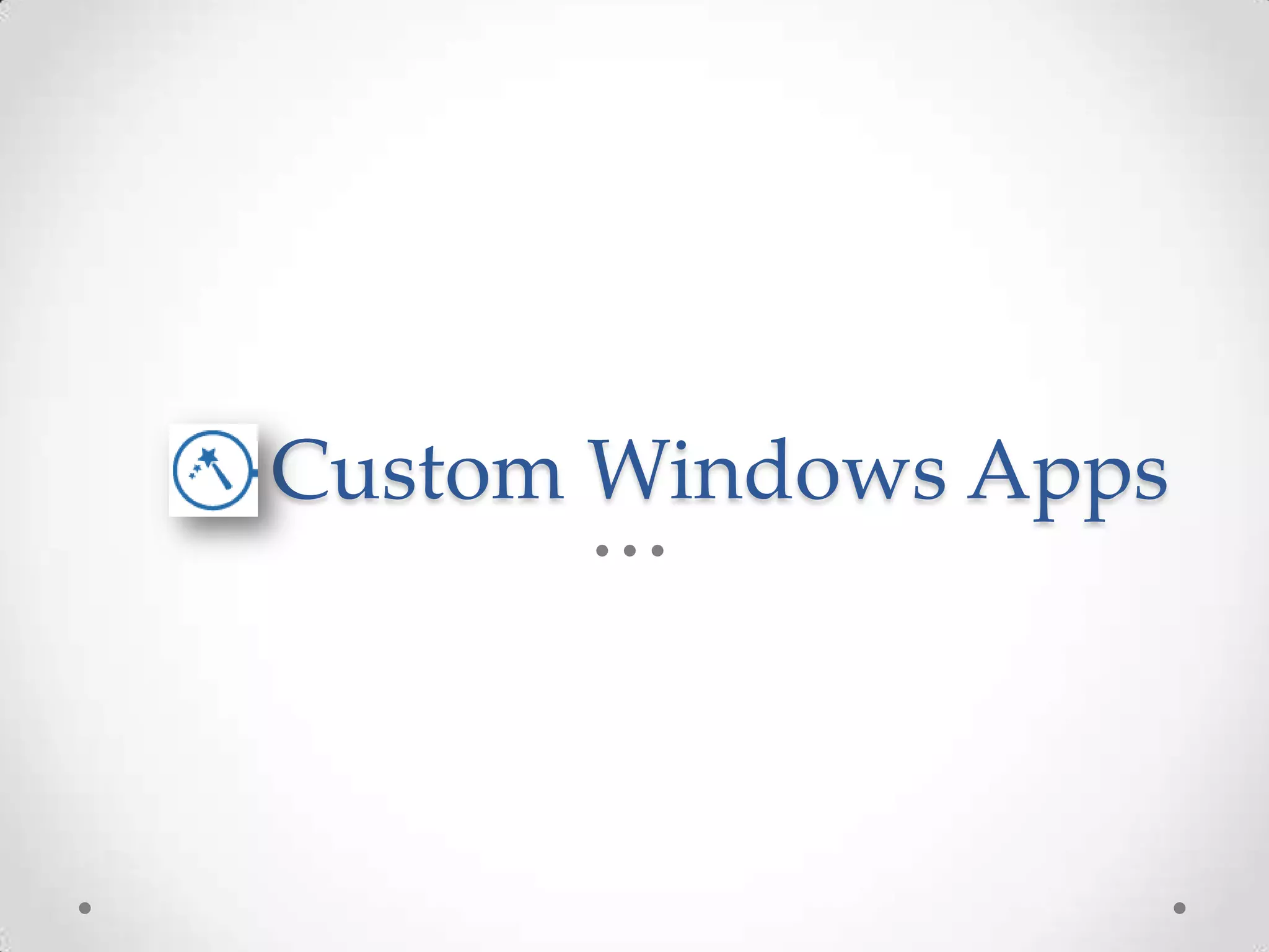 Custom Windows Apps 