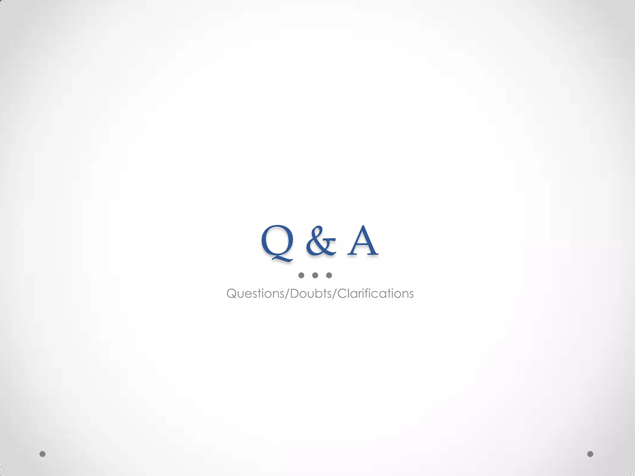 Q&A Questions/Doubts/Clarifications 