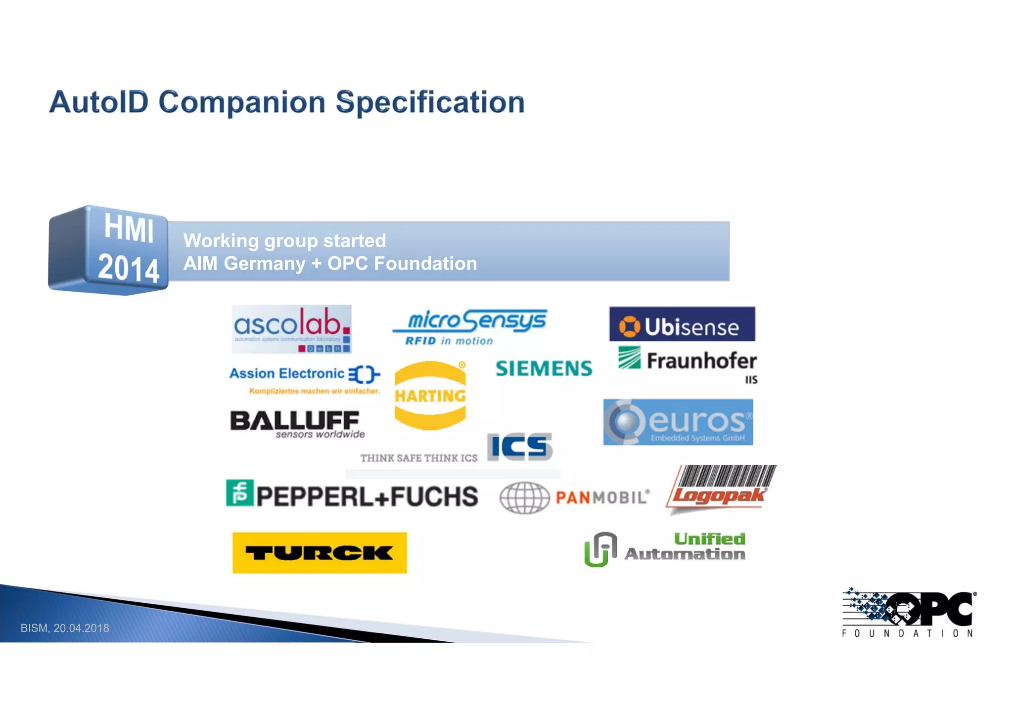 BISM, 20.04.2018
Working group started
AIM Germany + OPC Foundation
 