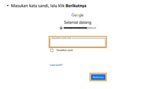 • Masukan kata sandi, lalu klik Berikutnya
 