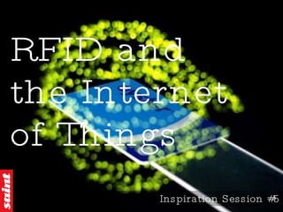 RFID and the Internet of Things  Inspiration Session #5 