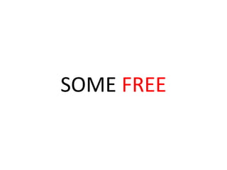 SOME FREE
 