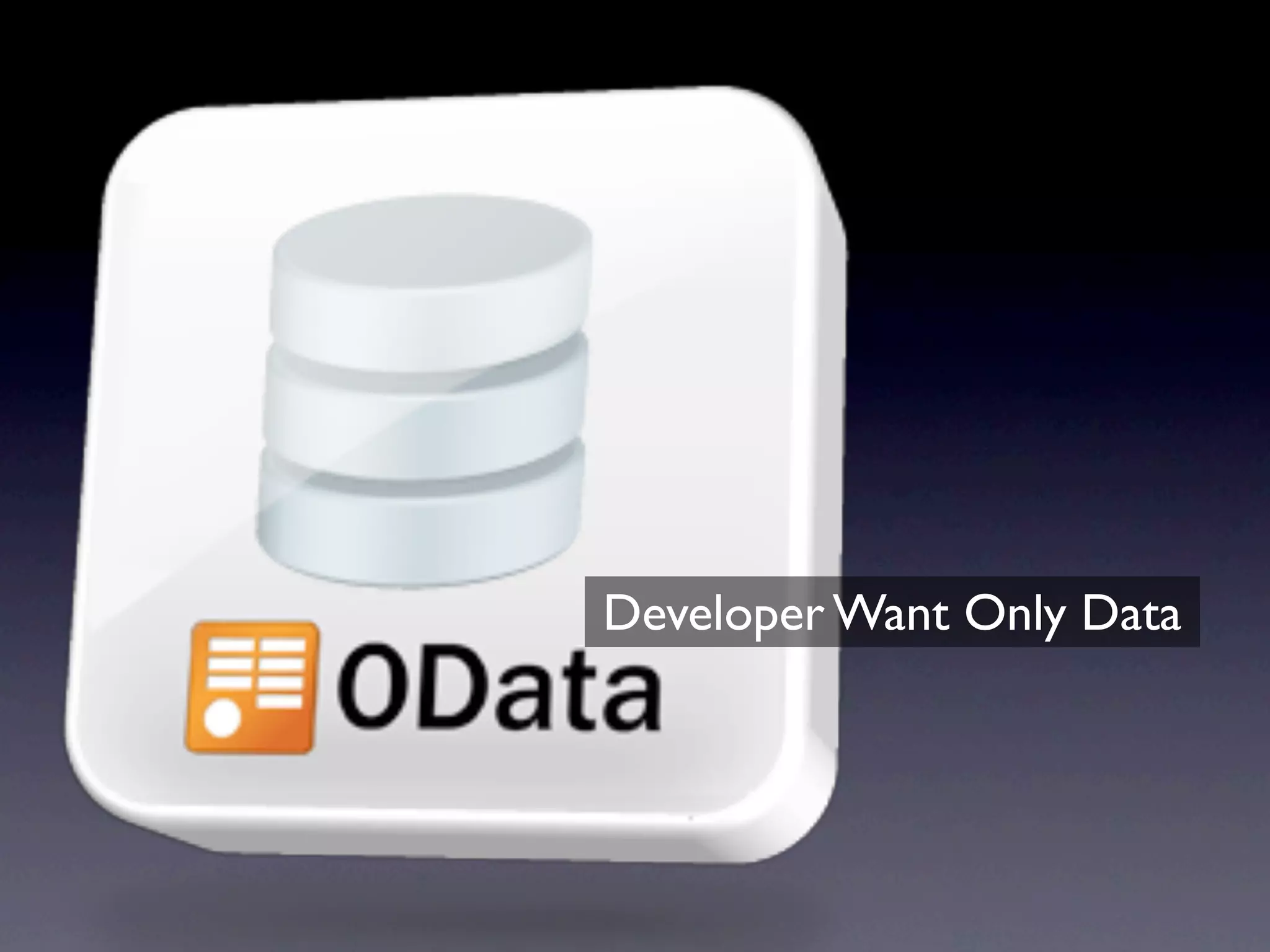 Developer Want Only Data
 