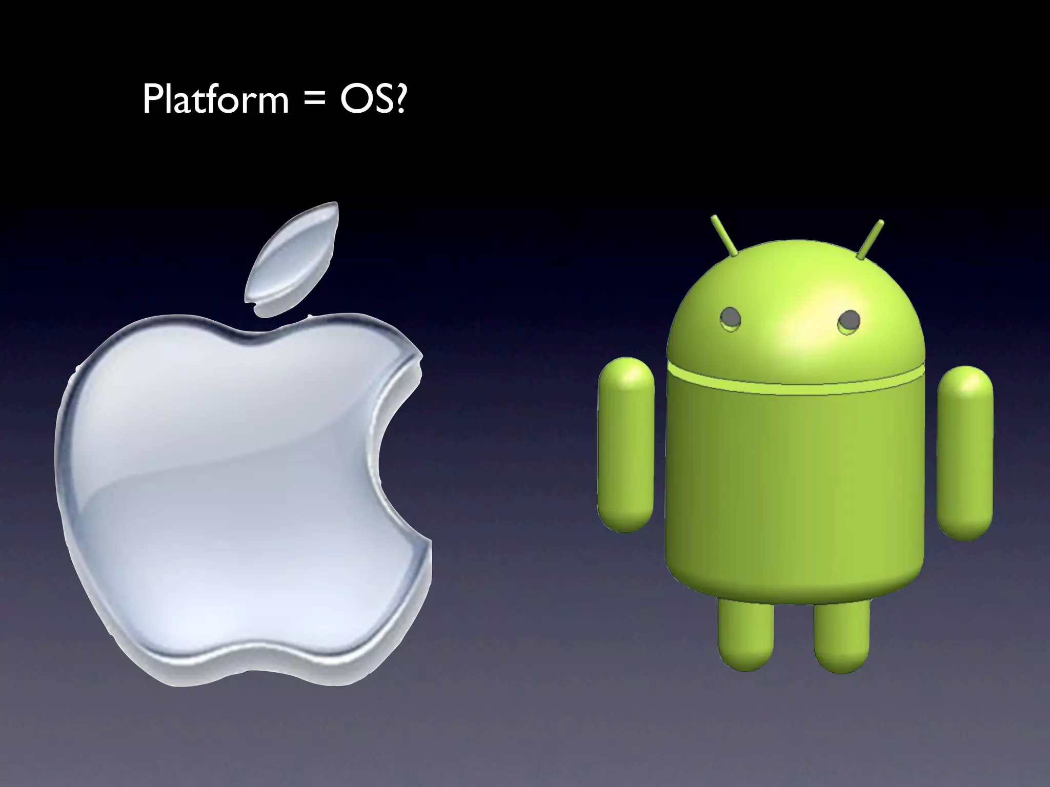 Platform = OS?
 