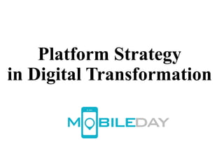 Platform Strategy
in Digital Transformation
 