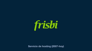 Servicio de hosting (2007-hoy)
 