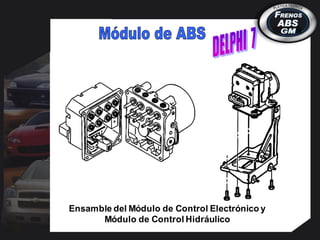 Ensamble del Módulo de Control Electrónico y
Módulo de Control Hidráulico
 