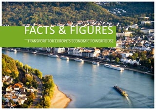 FACTS & FIGURES
TRANSPORT FOR EUROPE’S ECONOMIC POWERHOUSE
 
