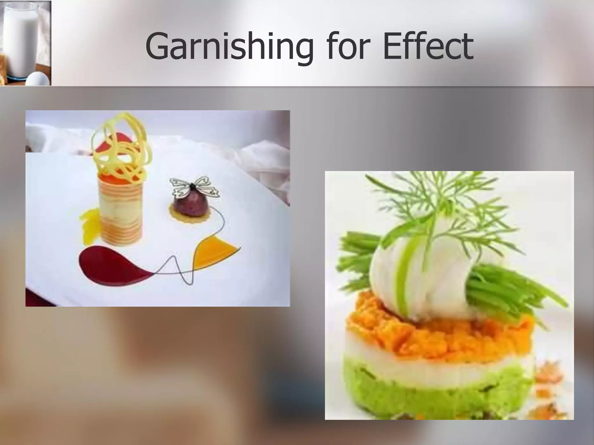 Garnishing for Effect
 