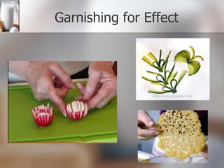 Garnishing for Effect
 