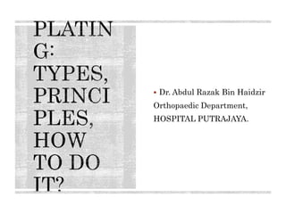  Dr. Abdul Razak Bin Haidzir
Orthopaedic Department,
HOSPITAL PUTRAJAYA.
 