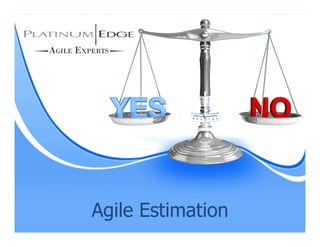 Agile Estimation
 