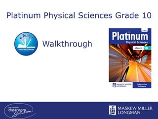 Platinum Physical Sciences Grade 10


        Walkthrough
 