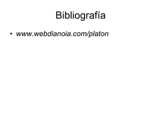 Bibliografía  www.webdianoia.com/platon 
