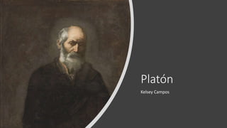 Platón
Kelsey Campos
 
