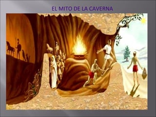EL MITO DE LA CAVERNA 