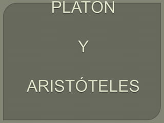 PLATÓN Y ARISTÓTELES 