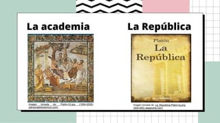 La academia La República
Imagen tomada de: La_Republica-Platon-lg.png
(300×450) (elejandria.com)
Imagen tomada de: Platón-03.jpg (1954×2000)
(personajeshistoricos.com)
 