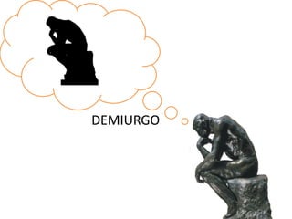 DEMIURGO
 