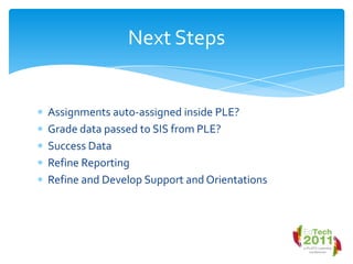 PLATO PLE + MTDA Staff + Local Facilitator + CoachEnrollmentsFall 2010 - 62Spring 2011 - 496Summer 2011 – 678Fall 2011 (as of 9/30/11) – 840 (final numbers in January)We are learning with PLATO how to best utilize licenses for our model of deliveryConnect Model